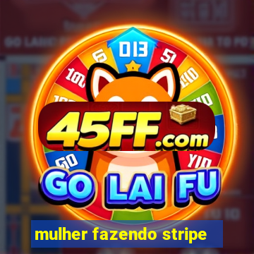 mulher fazendo stripe